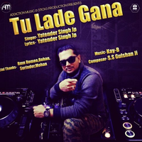 Tu Lade Gana