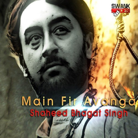 Main Fir Aavanga Shaheed Bhagat Singh
