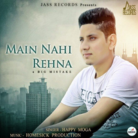 Mein Nahi Rehna A Big Mistake