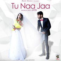Tu Naa Jaa