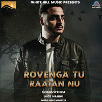 Rovenga Tu Raatan Nu