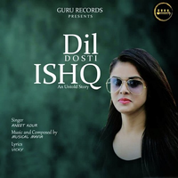 Dil Dosti Ishq(An Untold Story)
