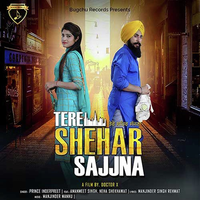 Tere Shehar Sajjna