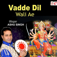 Vadde Dil Wali Ae