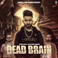 Dead Brain Ft Raja Game Changerz