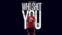 Who Shot You