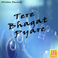 Tere Bhagat Pyare