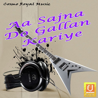 Aa Sajna Do Gallan Kariye