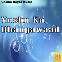 Yeshu Ka Dhanyawaad