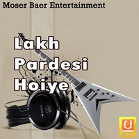 Lakh Pardesi Hoiye
