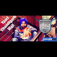 Yaari Chandigarh Waliye Ft. Ranjit Bawa