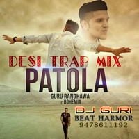 Patola Ft. Guru Trap Mix