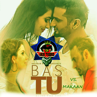 Bas Tu Vs Makaan Remix