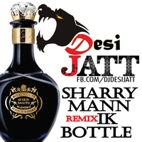 Ik Bottle Remix Ft Sharry Mann