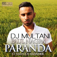Paranda Ft Sardool Sikander , Paul Nagra
