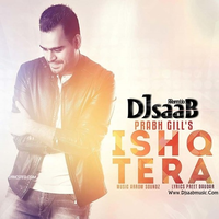 Ishq Tera Ft Prabh Gill