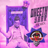 Dheeth Yaar Ft Harsimran Remix
