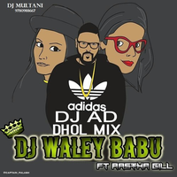 Dj Waley Babu Badshah (Dhol Mix)