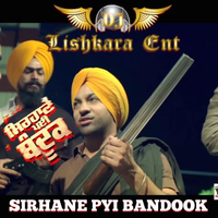 Sirhane Payi Bandook Ft Harvi Dholmix