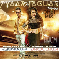 Pyaar Te Jaguar Ft Neha Kakkar DHOLMIX