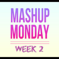 Mashup Monday 2