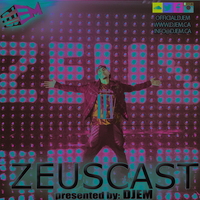ZEUSCAST (July Podcast)