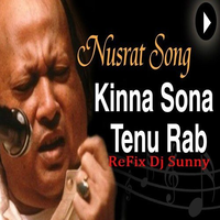 Kinna Sohna Tainu Refix (EDM) Ft Nusrat Fateh Ali Khan