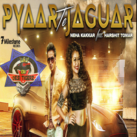 Pyar Te Jaguar Ft Neha Kakkar DholMix