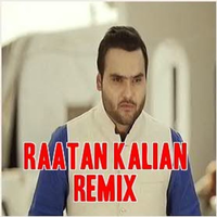 Raatan Kalian Remix Ft Kulbir Jhinjer