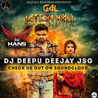 Gal Jattan Wali Refix Ft Ninja