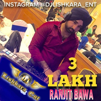 3 Lakh Ft Ranjit Bawa REMIX