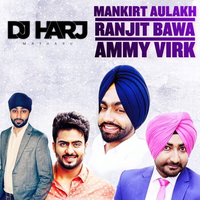Megamix Ft Mankirt Aulakh Ammy Virk Ranjit Bawa