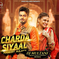 Charda Siyaal Ft Mankirt Aulakh Refix