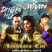 Attwadi Ft Kaur B, Jazzy B Dhol Mix