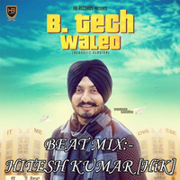 B.Tech Waleo Refix Ft Virasat Sandhu