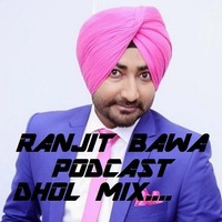 Ranjit Bawa Podcast Dhol Mix