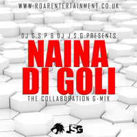 Naina Di Goli ft Dilpreet The G Mix