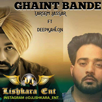Ghaint Bande Tarsem Jassar ft Deep Kahlon Remix