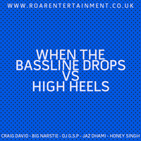 High Heels VS When The Bassline Drops