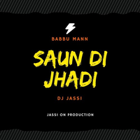 Saun Di Jhadi Ft Babbu Maan (Dhol and Bass)