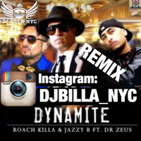 Dynamite Jazzy B ft. Roach Killa, Dr Zeus REMIX