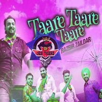 Taare Taare Taare Ft Razbir Zaildar Remix