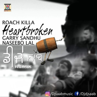 Heartbroken Ft Garry Sandhu, Naseebo Lal Remix