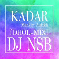 Kadar Mankirt Aulakh [Dhol Mix]