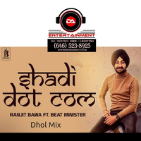 Shadi Dot Com Ranjit Bawa Dhol Mix