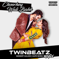 Choorhey Wali Bahh Remix