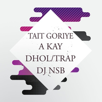 Tait Goriye A Kay (dhol Trap)