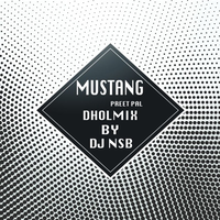 Mustang Preet Pal [dholmix]