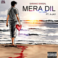 Mera Dil Rap Ft. AJay
