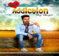 Love Addiction Ft Deep Shergill